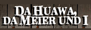 logo dahuawadameierundi.de
Wenn Kleinkunst zur Großkunst wird:
Da Huawa, da Meier und I logo dahuawadameierundi.de
Wenn Kleinkunst zur Großkunst wird:
Da Huawa, da Meier und I